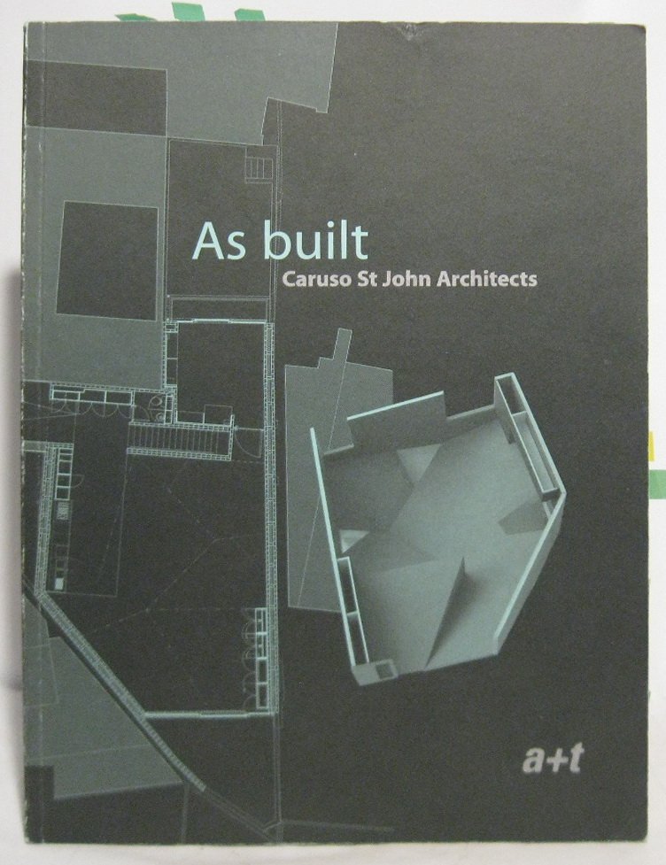 As Built: Caruso St John Architects — архитектура в реализованных проектах (A+T Ediciones, 2005)